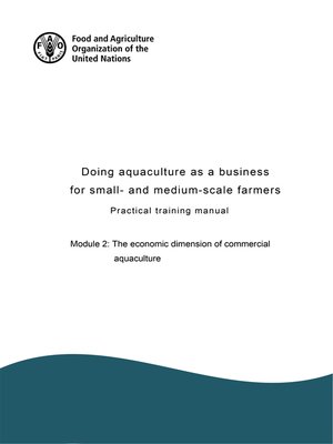 cover image of Doing Aquaculture as a Business for Small- and Medium-Scale Farmers. Practical Training Manual. Module 2